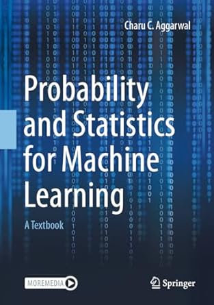 probability and statistics for machine learning a textbook 1st edition charu c aggarwal 3031532813,