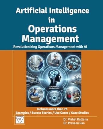 artificial intelligence in operations management revolutionizing operations management with ai 1st edition dr