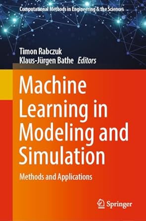 machine learning in modeling and simulation methods and applications 1st edition timon rabczuk ,klaus jurgen