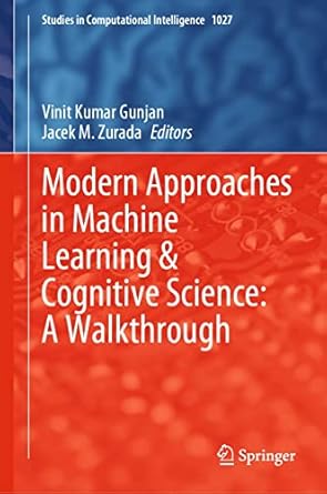 modern approaches in machine learning and cognitive science a walkthrough 1st edition vinit kumar gunjan