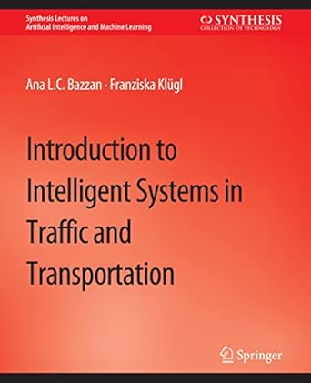 introduction to intelligent systems in traffic and transportation 1st edition ana l c bazzan ,franziska klugl