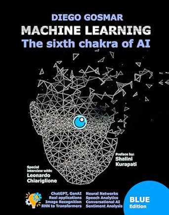 machine learning the sixth chakra of artificial intelligence chatgpt and generative ai 1st edition diego