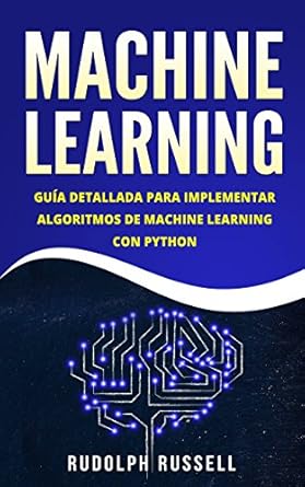 machine learning guia paso a paso para implementar algoritmos de machine learning con python artificial n 2