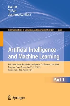 artificial intelligence and machine learning first international artificial intelligence conference iaic 2023