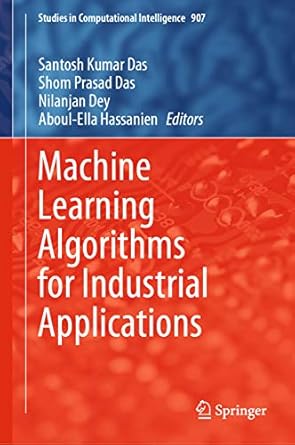 machine learning algorithms for industrial applications 1st edition santosh kumar das ,shom prasad das