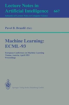 machine learning ecml 93 european conference on machine learning vienna austria april 5 7 1993 proceedings