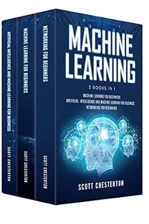 machine learning 3 books in 1 machine learning for beginners artificial intelligence and machine learning for