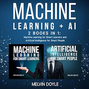 machine learning + ai 2 books in 1 machine learning for smart learners and artificial intelligence for smart