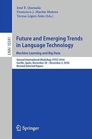 future and emerging trends in language technology machine learning and big data second international workshop