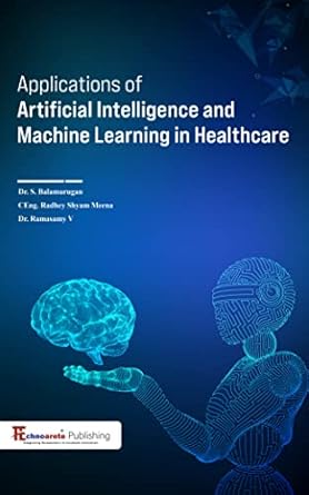 applications of artificial intelligence and machine learning in healthcare 1st edition dr balamurugan s