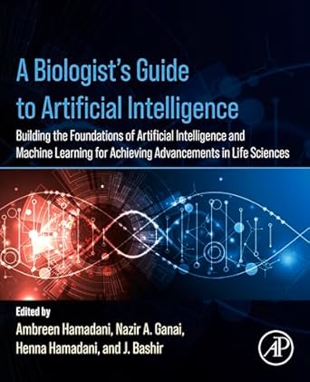 a biologists guide to artificial intelligence building the foundations of artificial intelligence and machine