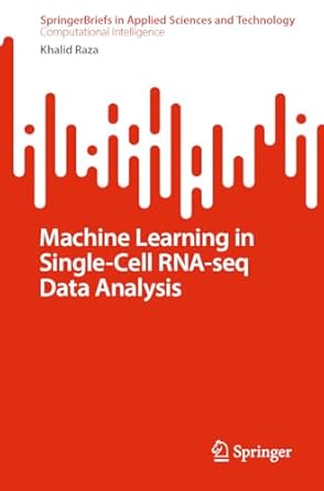machine learning in single cell rna seq data analysis 1st edition khalid raza b001k8el4m, 978-9819767021