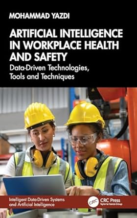artificial intelligence in workplace health and safety 1st edition mohammad yazdi 1032845392, 978-1032845395