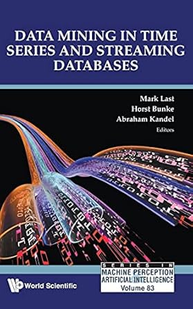 data mining in time series and streaming databases 1st edition mark last ,horst bunke ,abraham kandel