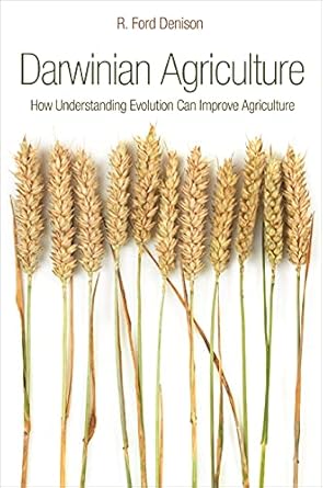 darwinian agriculture how understanding evolution can improve agriculture 1st edition r ford denison