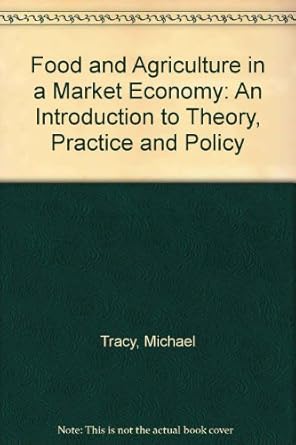 food and agriculture in a market economy an introduction to theory practice and policy 1st edition michael t