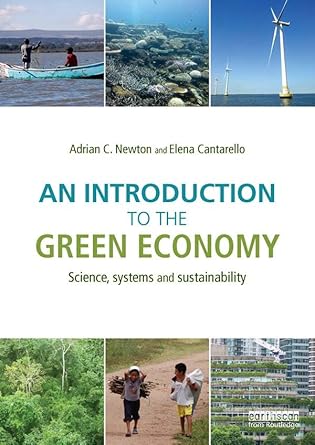 an introduction to the green economy science systems and sustainability 1st edition adrian c newton ,elena