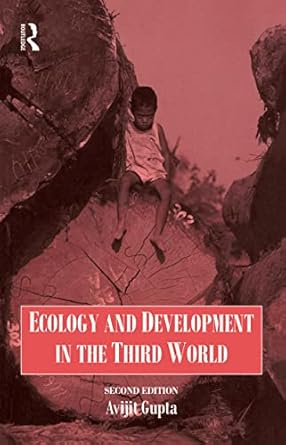 ecology and development in the third world 2nd edition avijit gupta ,a gupta b001hotw6q, b0bkwxtm4v