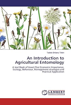 an introduction to agricultural entomology a text book of insect pest economic importance ecology behaviour
