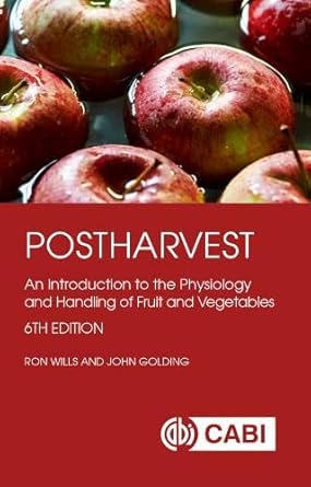 postharvest an introduction to the physiology and handling of fruit and vegetables 1st edition ron wills