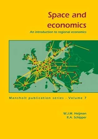 space and economics an introduction to regional economics 1st edition w j m heijman ,r a schipper 9086860974,