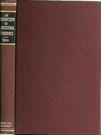 an introduction to agricultural economics 1st edition robert cooke ross b0006asn26