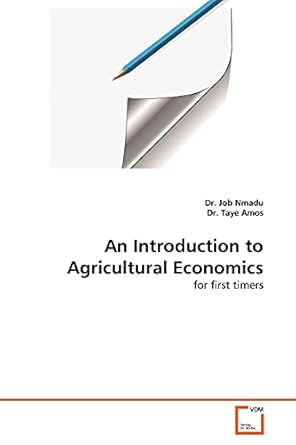 an introduction to agricultural economics for first timers 1st edition dr job nmadu ,dr taye amos 3639375890,