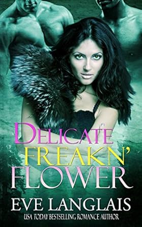 delicate freakn flower  eve langlais 1463698402, 978-1463698409