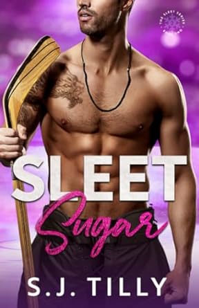sleet sugar book two of the sleet series s j tilly b095lgq3t8, 979-8509767371