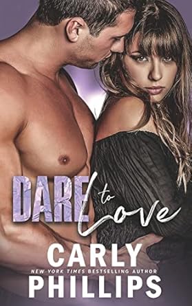 dare to love  carly phillips 1954166605, 978-1954166608