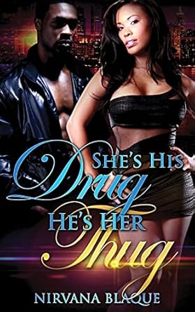 shes his drug hes her thug  nirvana blaque 1937666522, 978-1937666521