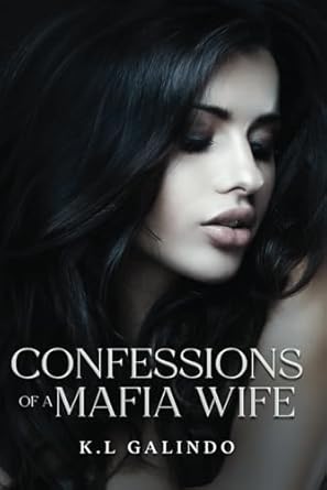 confessions of a mafia wife  k l galindo b0cptplp93, 979-8860592414