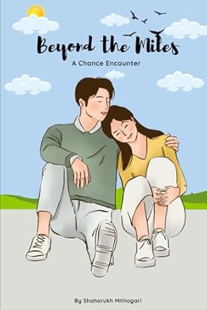 beyond the miles a chance encounter shaharukh mithagari b0cr9dgwmk, 979-8873598694