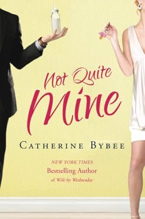not quite mine catherine bybee 161109951x, 978-1611099515