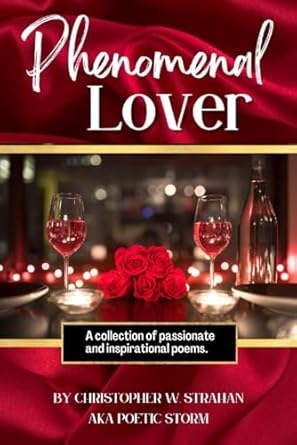 phenomenal lover a collection of passionate and inspirational poems  christopher strahan b0cn3btzlf,