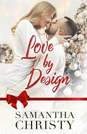 love by design a blind date holiday novella  samantha christy b0cp67flyg, 979-8869976147