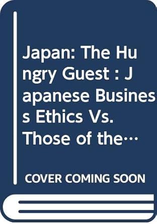 japan the hungry guest japanese business ethics vs those of the u s 1st edition jack seward ,howard van zandt