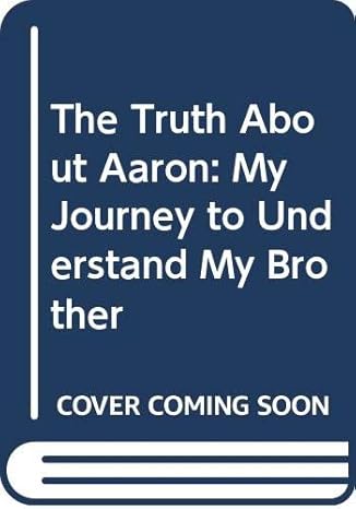 the truth about aaron my journey to understand my brother 1st edition jonathan hernandez 0062872923,
