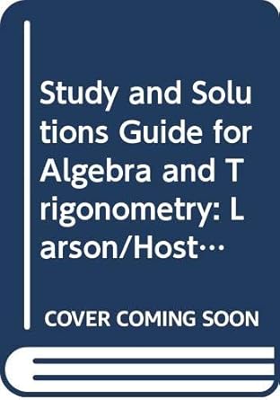 study and solutions guide for algebra and trigonometry larson/hostetler 1st edition dianna l zook b00072fjn4