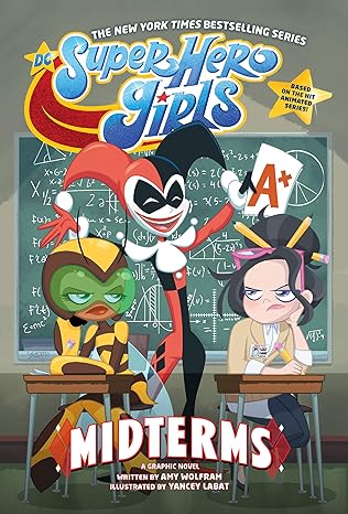 dc super hero girls midterms 1st edition amy wolfram ,yancey labat 1401298524, 978-1401298524