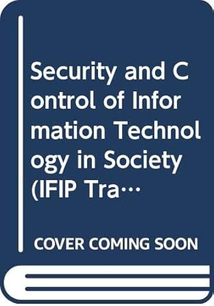 security and control of information technology in society 1st edition r. sizer ,l. yngstrom ,h. kaspersen ,s.