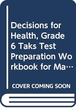 holt decisions for health texas generic+ taks test preparation workbook for math and reading middle school