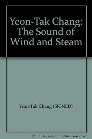 yeon tak chang the sound of wind and steam 1st edition yeon-tak chang b005j4y0mg