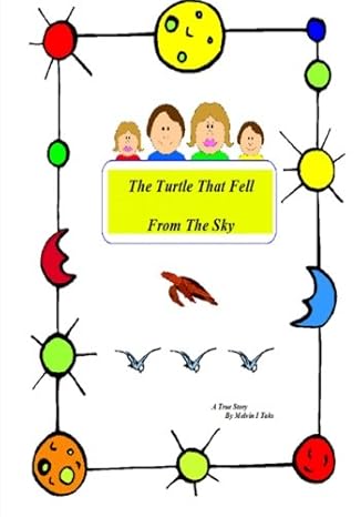 the turtle that fell from the sky 1st edition mr melvin i taks 1469935066, 978-1469935065