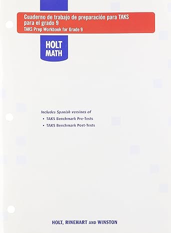 holt algebra 1 texas cuaderno de trabajo de preparacion para taks para el grado 9 grade 9 1st edition