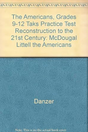 the americans grades 9 12 taks practice test reconstruction to the 21st century mcdougal littell the