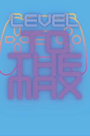 level to the max 1st edition max a taks b0b3k55klj