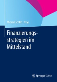 finanzierungsstrategien im mittelstand 1st edition  3658000384, 9783658000387