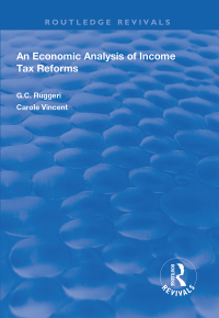 an economic analysis of income tax reforms 1st edition g c ruggeri, carole vincent 1138608653, 9781138608658