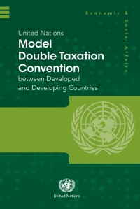 united nations model double taxation convention between developed and developing countries 1st edition 